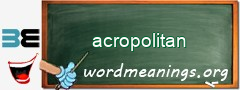 WordMeaning blackboard for acropolitan